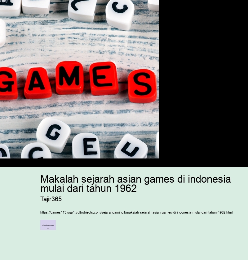 makalah sejarah asian games di indonesia mulai dari tahun 1962